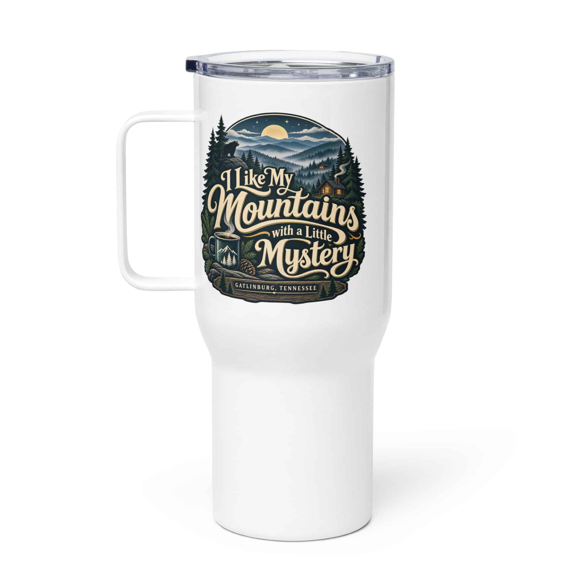 Gatlinburg and the Smokies Travel Mug: I Like My Mountains with a Little Mystery, Woodland Scenic Lettering