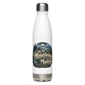 Gatlinburg and the Smokies Stainless Steel Water Bottle: I Like My Mountains with a Little Mystery, Woodland Scenic Lettering - 17 oz - Main