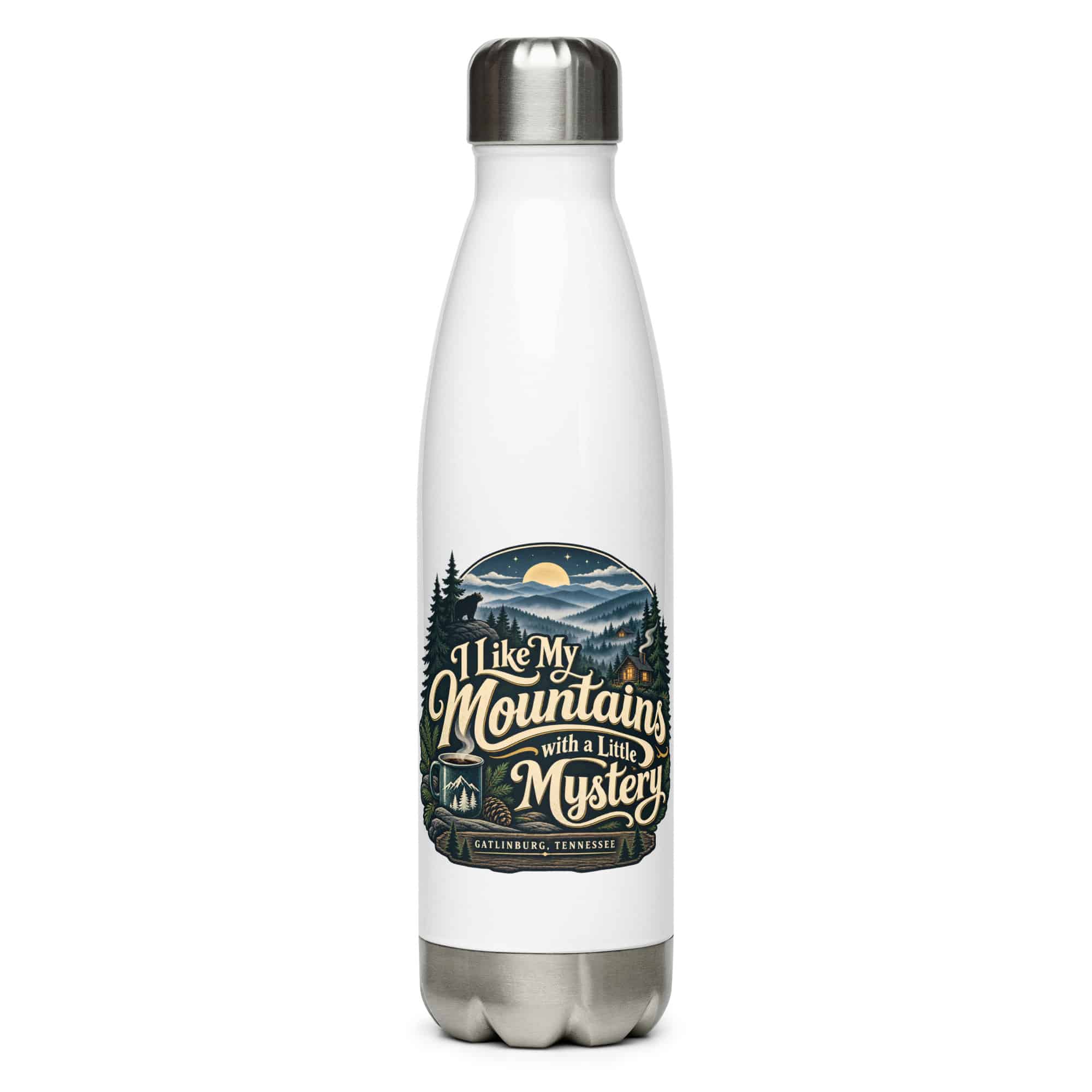 Gatlinburg and the Smokies Stainless Steel Water Bottle: I Like My Mountains with a Little Mystery, Woodland Scenic Lettering