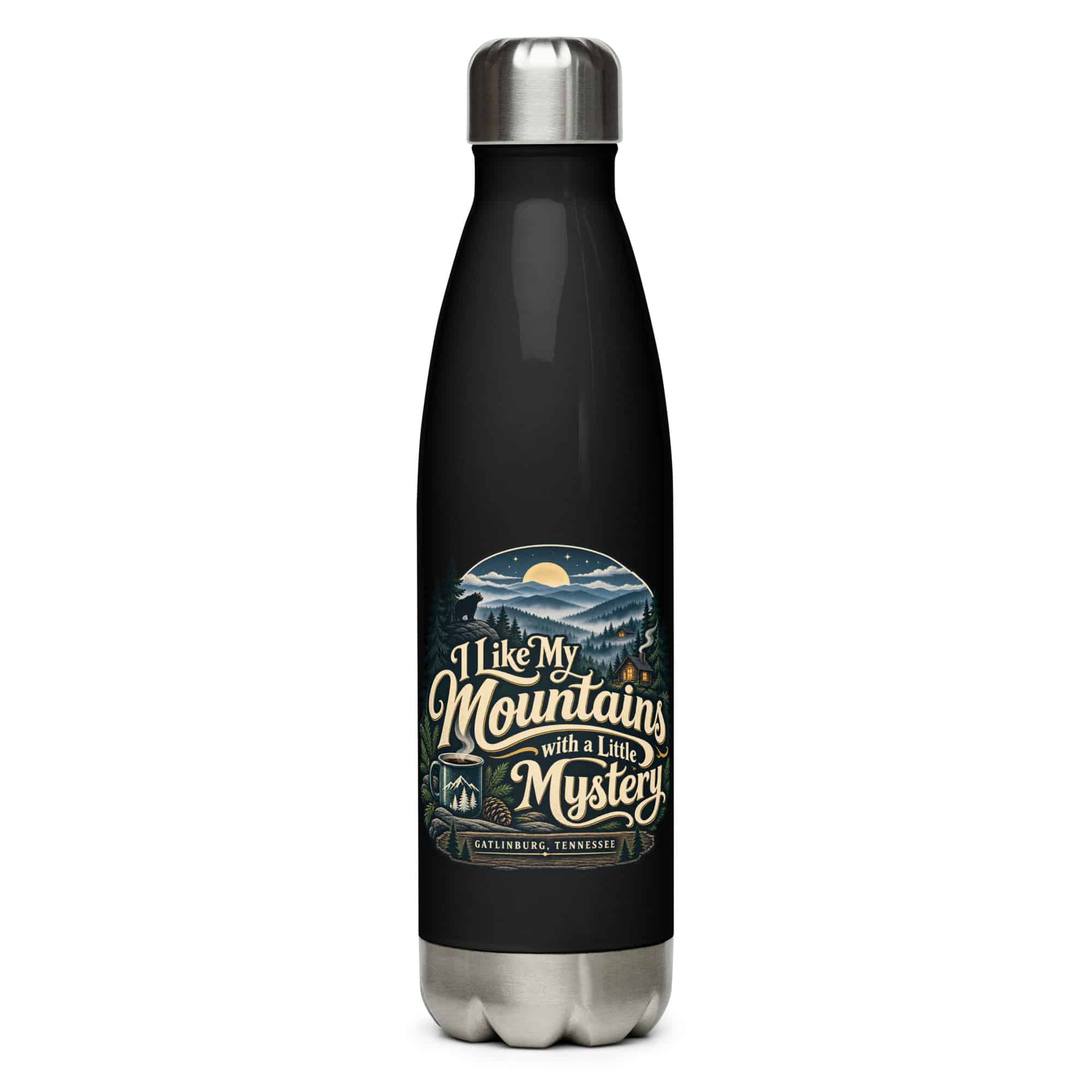 Gatlinburg and the Smokies Stainless Steel Water Bottle: I Like My Mountains with a Little Mystery, Woodland Scenic Lettering