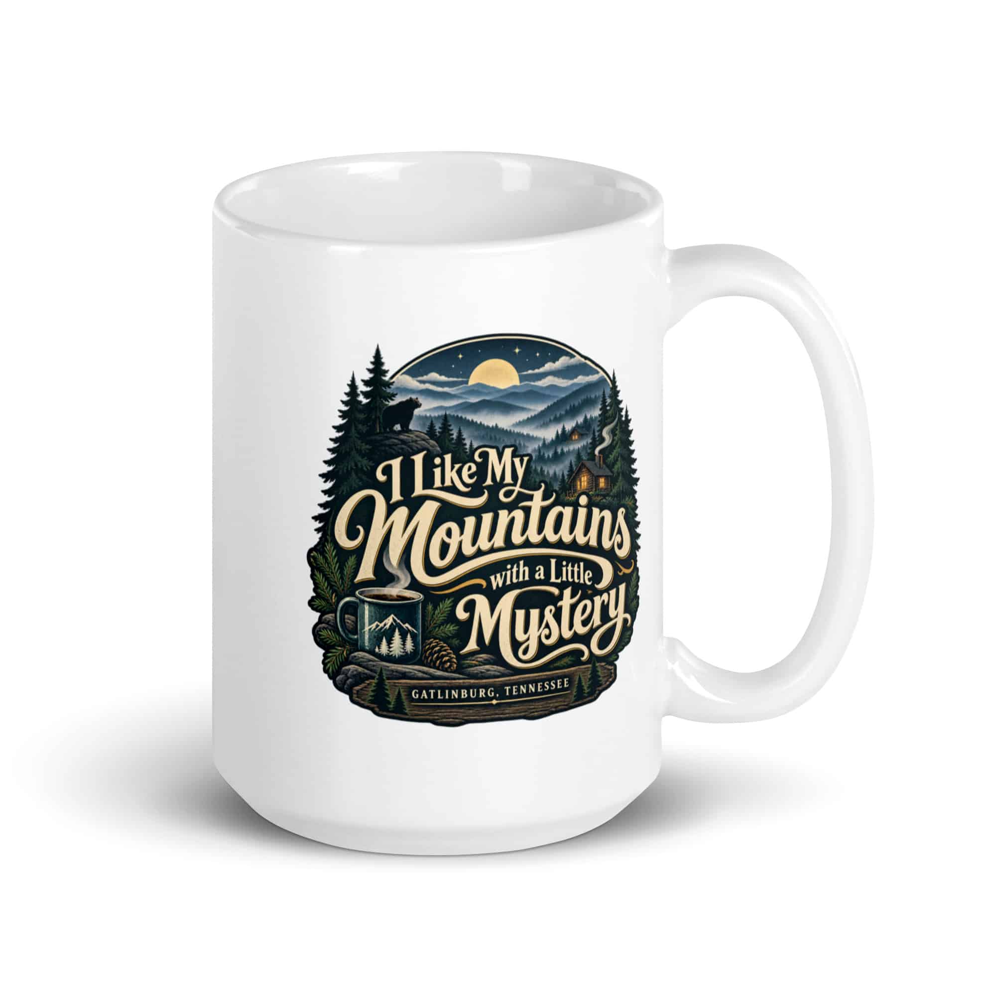 Gatlinburg and the Smokies White Ceramic Coffee Mug: I Like My Mountains with a Little Mystery, Woodland Scenic Lettering