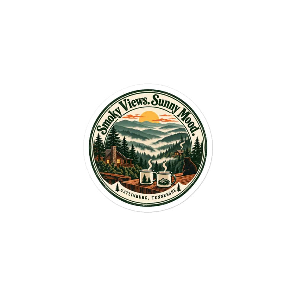 Gatlinburg and the Smokies Vinyl Sticker: Smoky Views. Sunny Mood, Vintage Round Badge