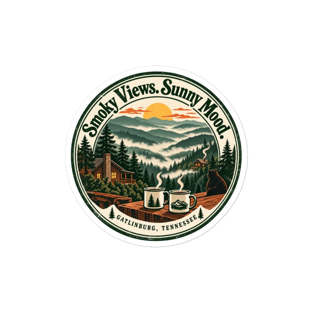Gatlinburg and the Smokies Vinyl Sticker: Smoky Views. Sunny Mood, Vintage Round Badge