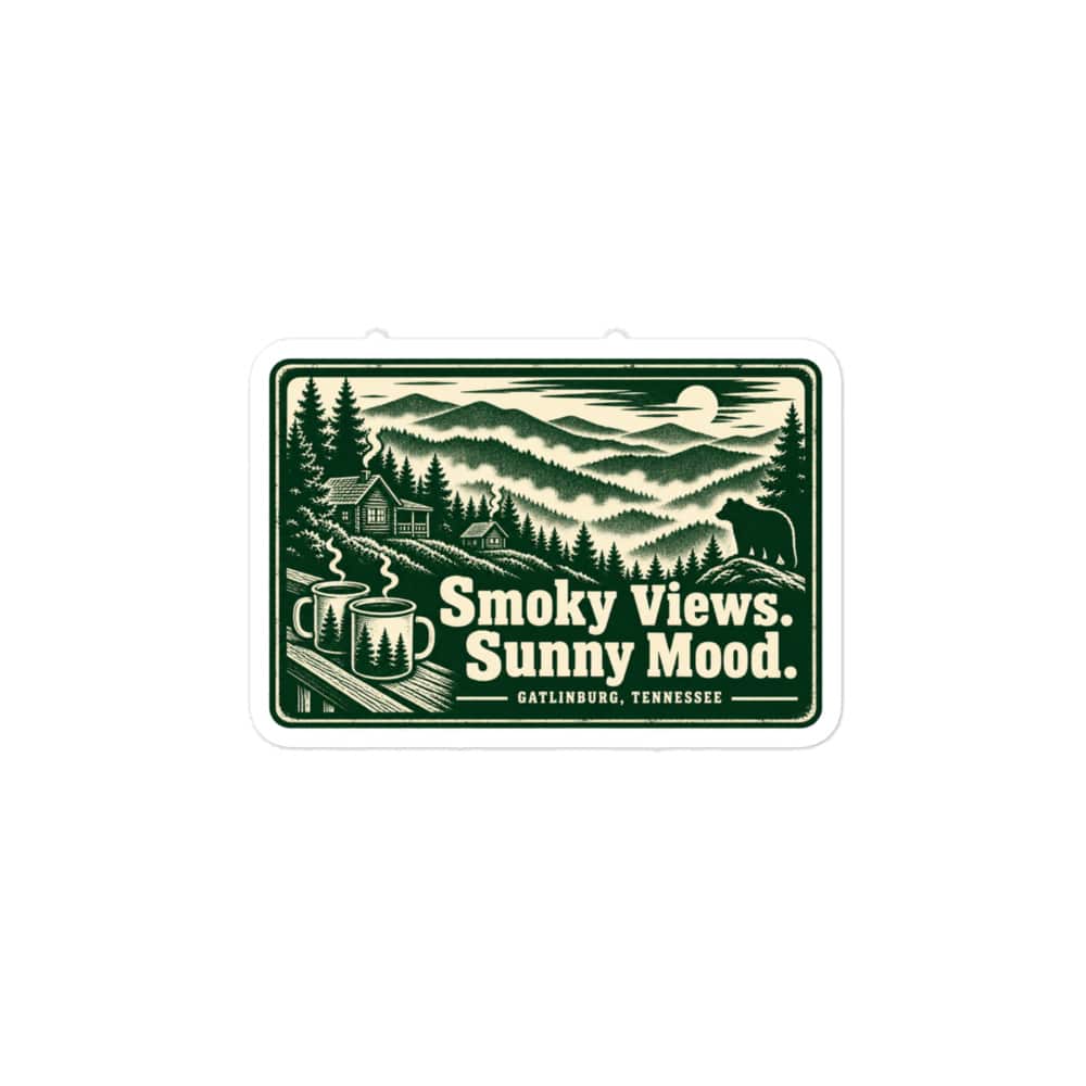 Gatlinburg and the Smokies Vinyl Sticker: Smoky Views. Sunny Mood, Forest Ink Stamp