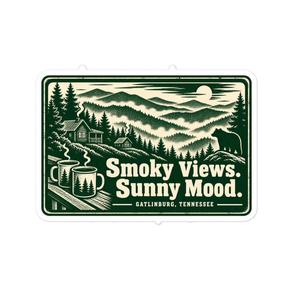 Gatlinburg and the Smokies Vinyl Sticker: Smoky Views. Sunny Mood, Forest Ink Stamp