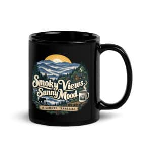 Gatlinburg and the Smokies Black Coffee Mug: Smoky Views. Sunny Mood, Woodland Scenic Lettering - 11 oz - Handle on Right