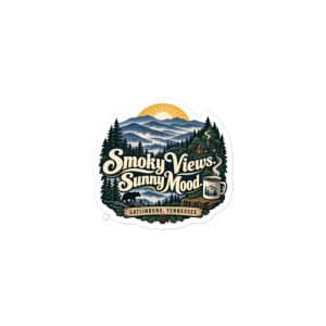 Gatlinburg and the Smokies Vinyl Sticker: Smoky Views. Sunny Mood, Woodland Scenic Lettering - 3″×3″ - Main