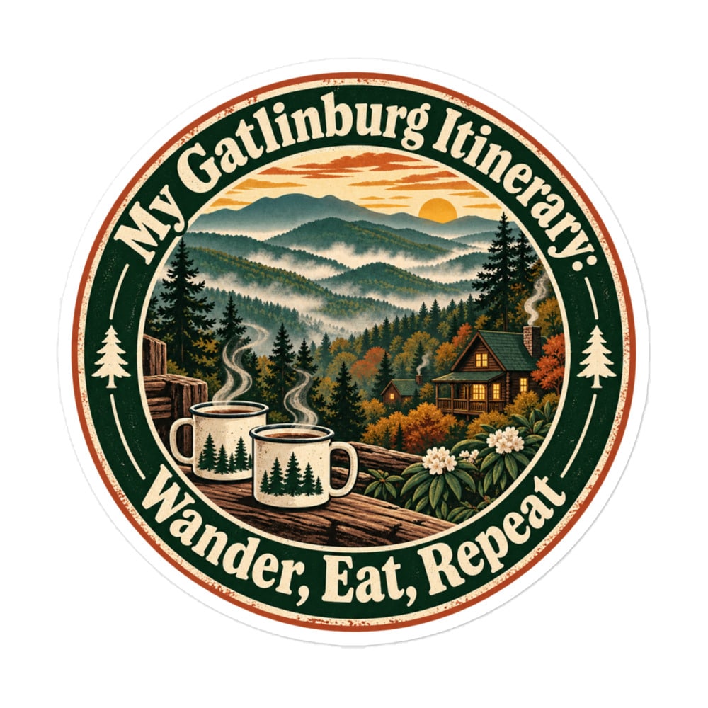 Gatlinburg and the Smokies Vinyl Sticker: My Gatlinburg Itinerary: Wander, Eat, Repeat, Vintage Round Badge