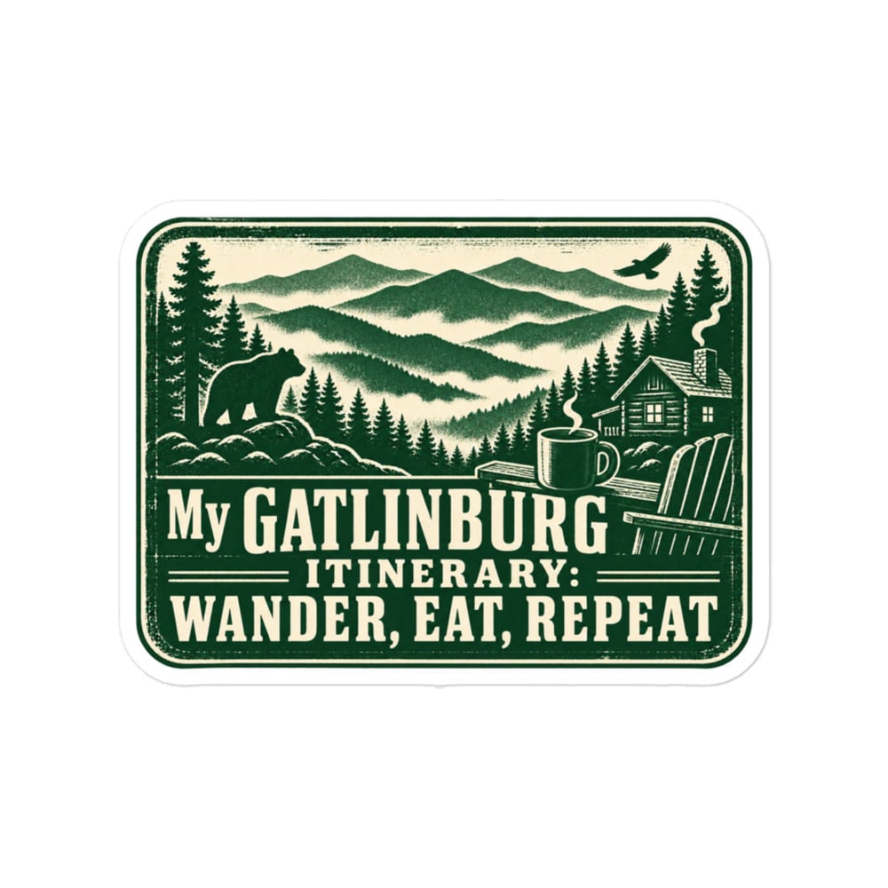 Gatlinburg and the Smokies Vinyl Sticker: My Gatlinburg Itinerary: Wander, Eat, Repeat, Forest Ink Stamp