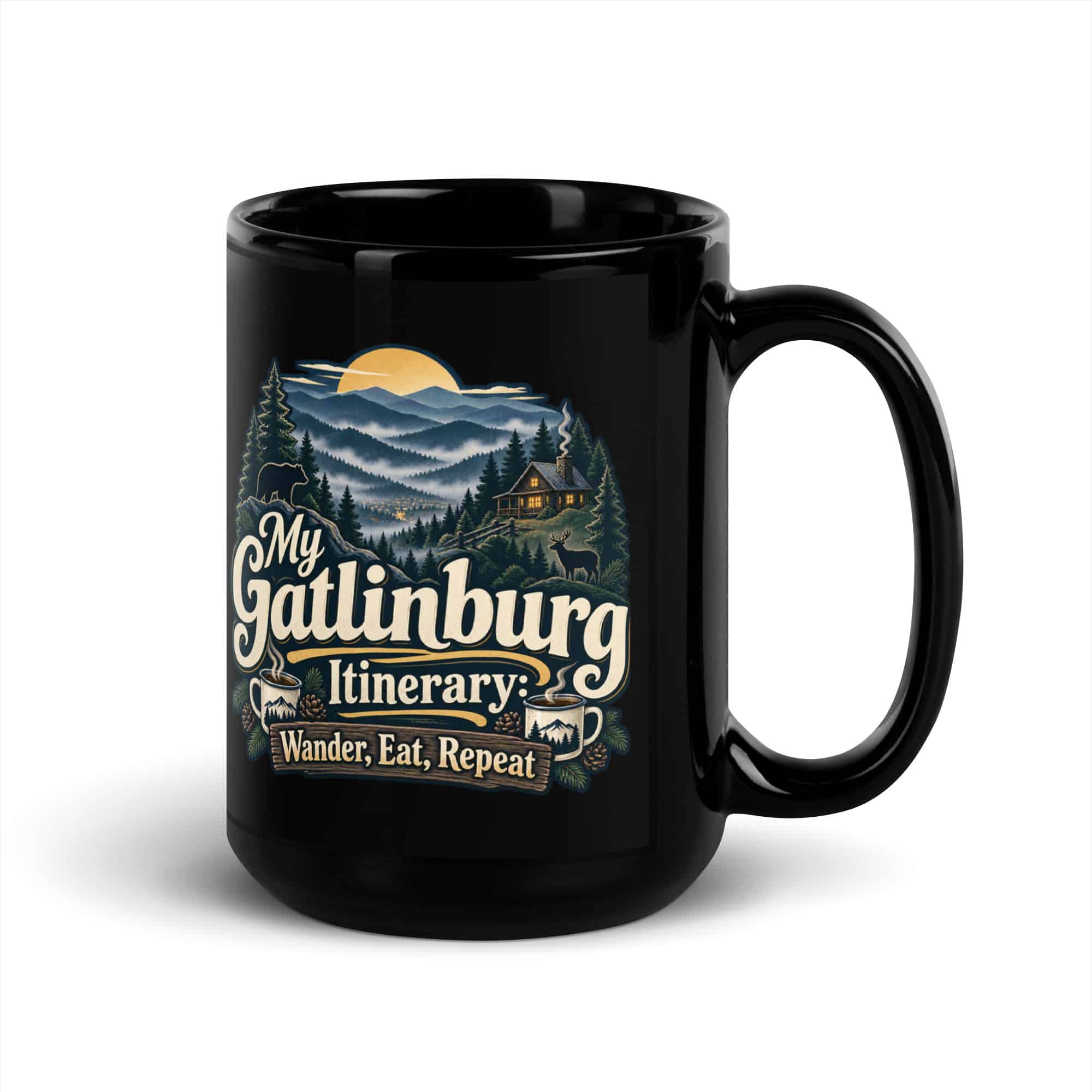 Gatlinburg and the Smokies Black Coffee Mug: My Gatlinburg Itinerary: Wander, Eat, Repeat, Woodland Scenic Lettering