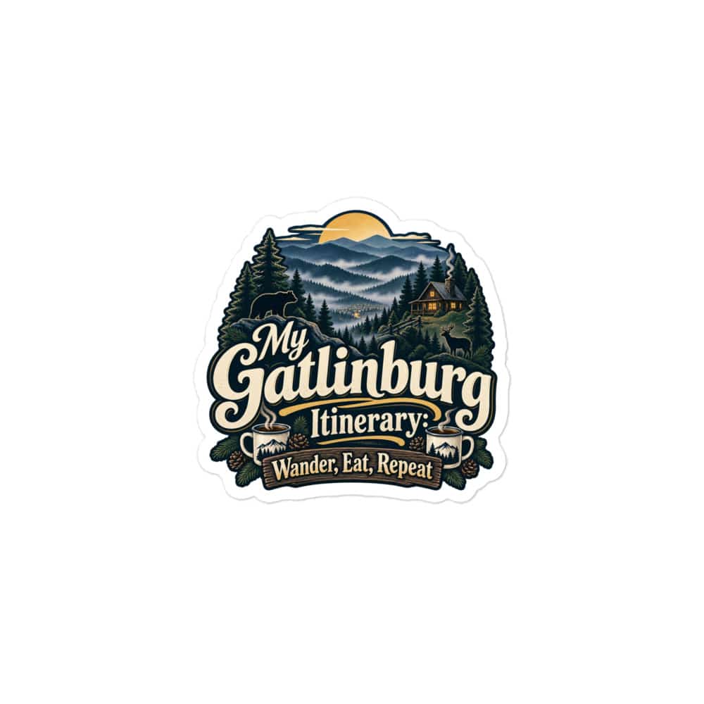 Gatlinburg and the Smokies Vinyl Sticker: My Gatlinburg Itinerary: Wander, Eat, Repeat, Woodland Scenic Lettering