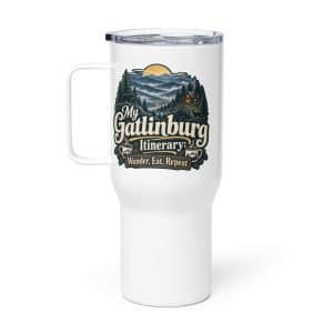 Gatlinburg and the Smokies Travel Mug: My Gatlinburg Itinerary: Wander, Eat, Repeat, Woodland Scenic Lettering - 25 oz - Main