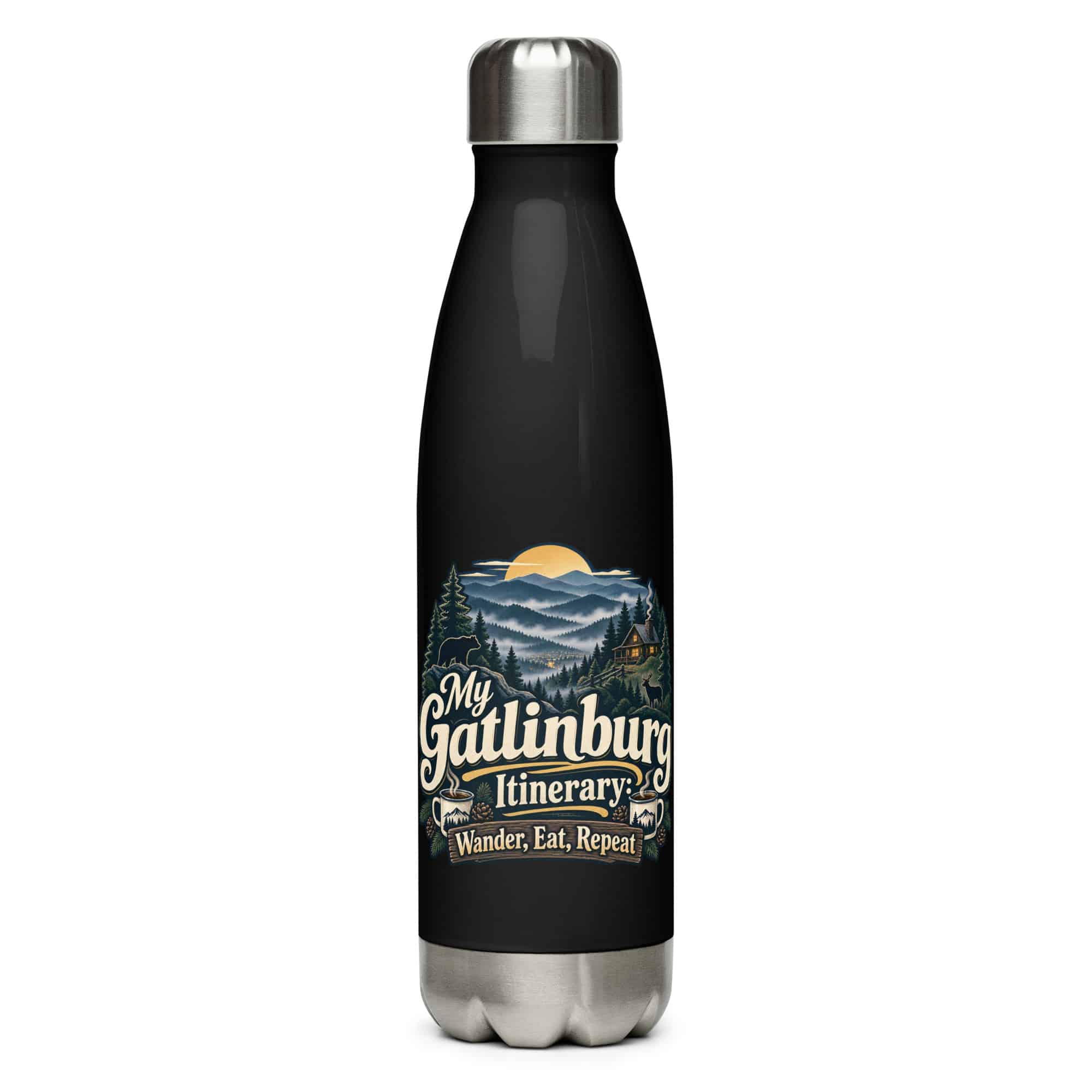 Gatlinburg and the Smokies Stainless Steel Water Bottle: My Gatlinburg Itinerary: Wander, Eat, Repeat, Woodland Scenic Lettering