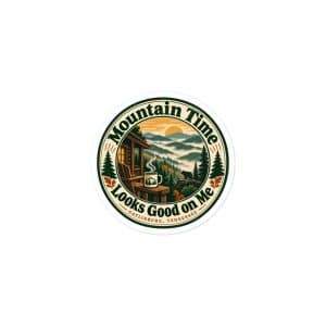 Gatlinburg and the Smokies Vinyl Sticker: Mountain Time Looks Good on Me, Vintage Round Badge - 3″×3″ - Main