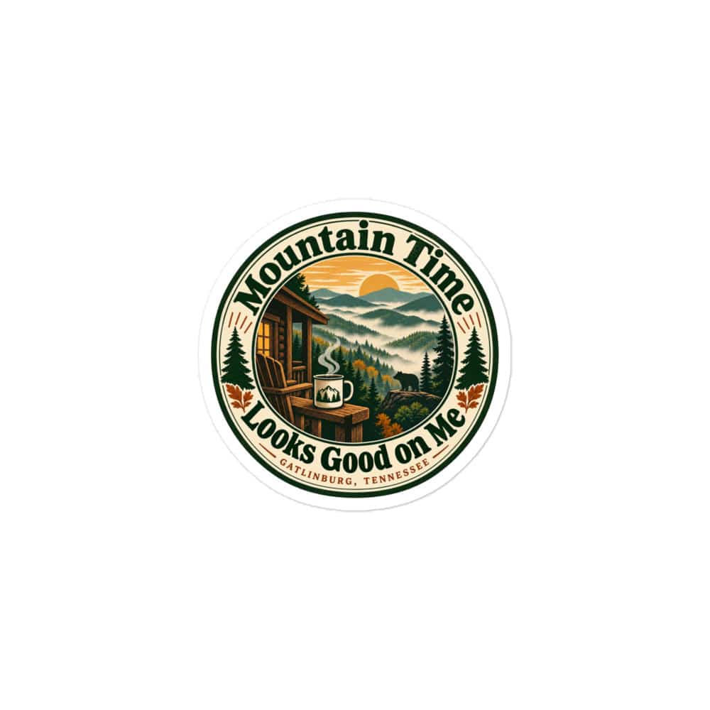 Gatlinburg and the Smokies Vinyl Sticker: Mountain Time Looks Good on Me, Vintage Round Badge