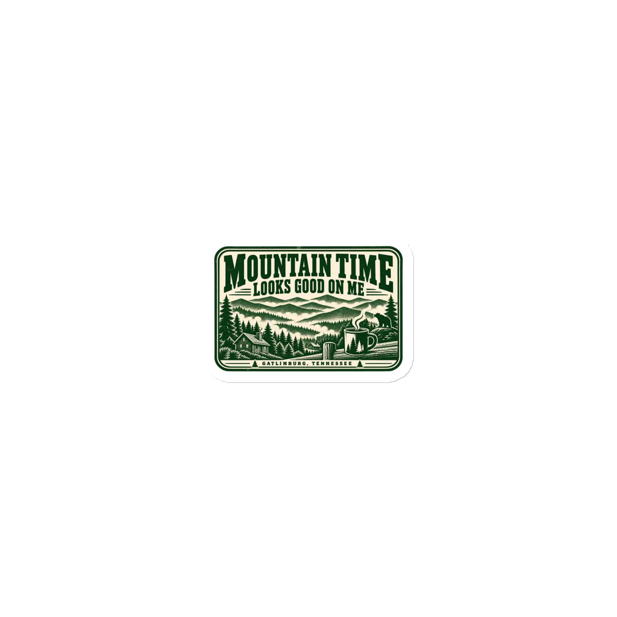 Gatlinburg and the Smokies Die-Cut Magnet: Mountain Time Looks Good on Me, Forest Ink Stamp