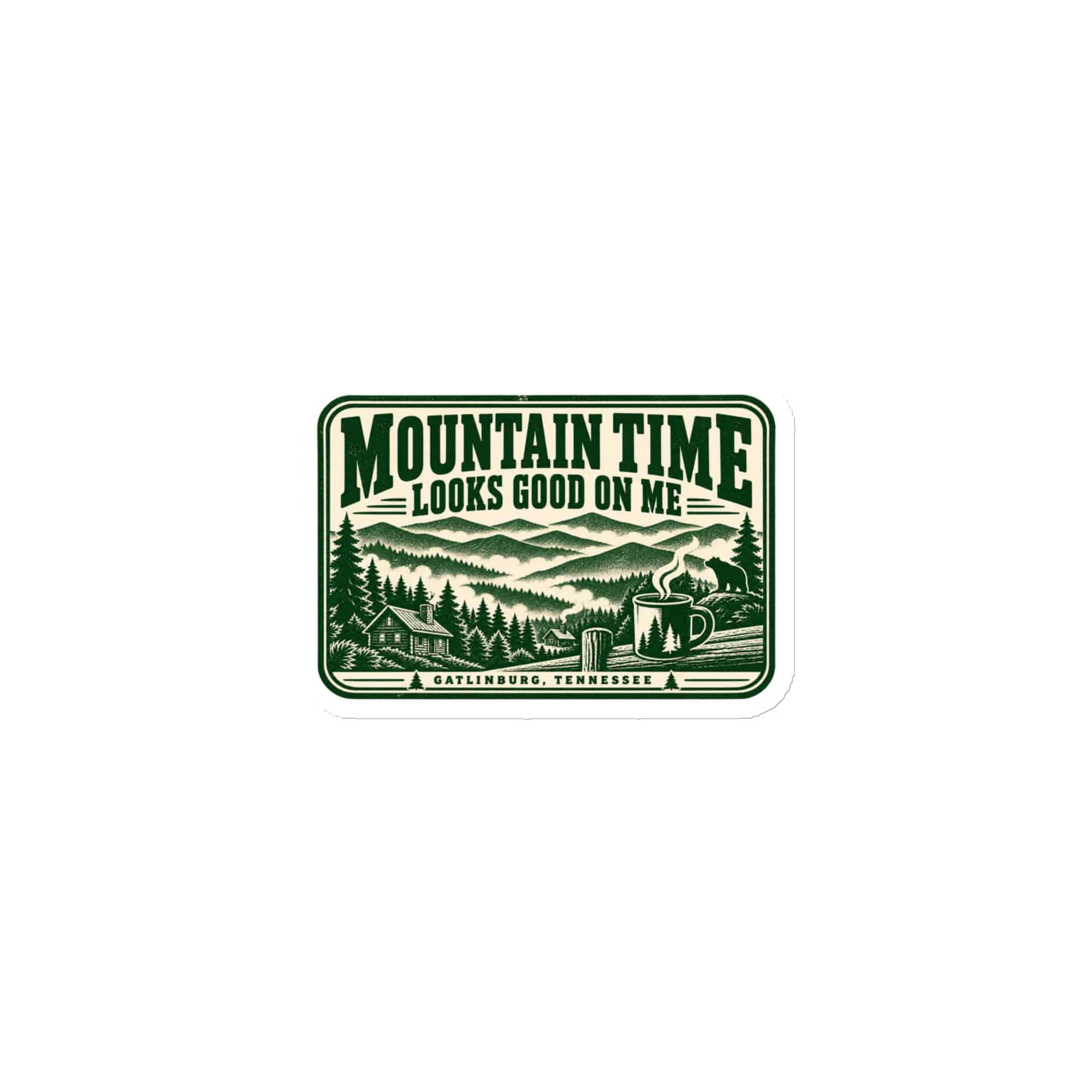 Gatlinburg and the Smokies Die-Cut Magnet: Mountain Time Looks Good on Me, Forest Ink Stamp