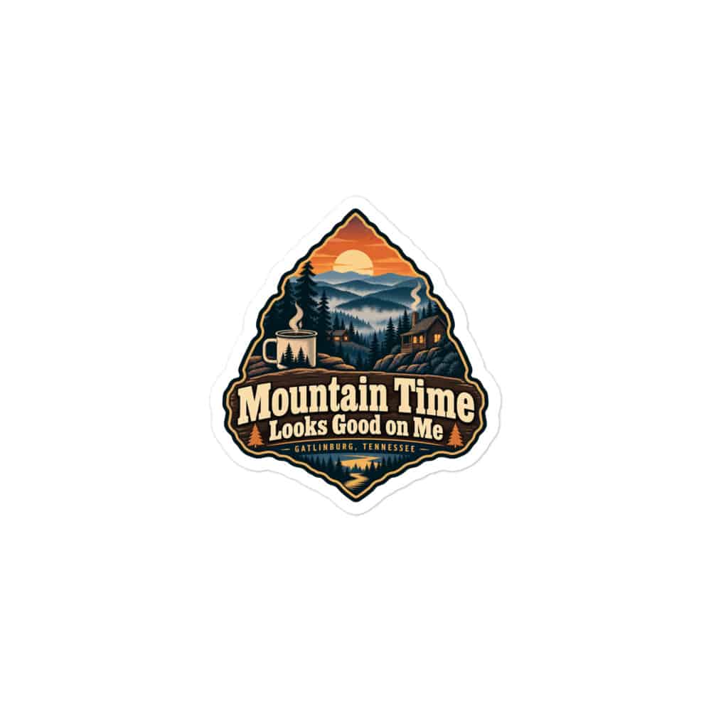 Gatlinburg and the Smokies Vinyl Sticker: Mountain Time Looks Good on Me, Scenic Shield Badge