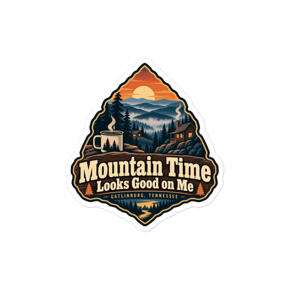 Gatlinburg and the Smokies Vinyl Sticker: Mountain Time Looks Good on Me, Scenic Shield Badge