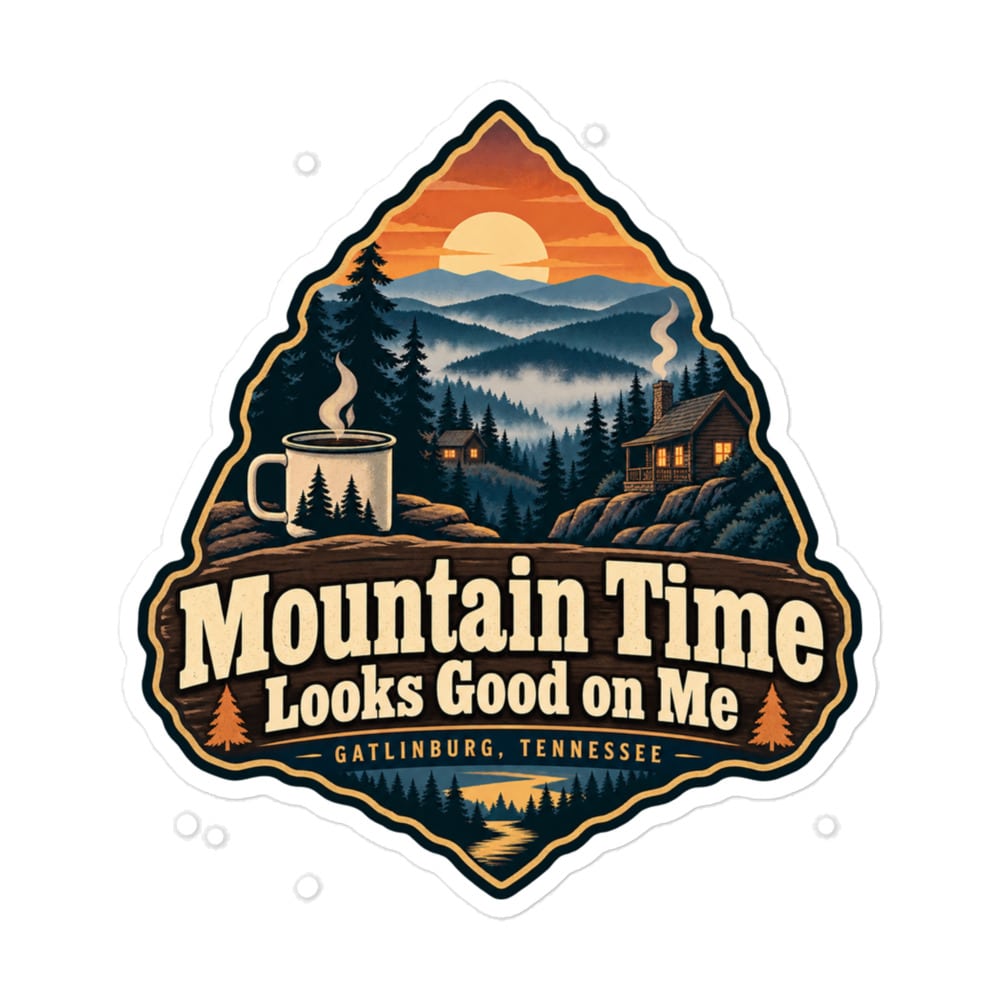 Gatlinburg and the Smokies Vinyl Sticker: Mountain Time Looks Good on Me, Scenic Shield Badge