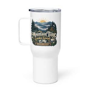 Gatlinburg and the Smokies Travel Mug: Mountain Time Looks Good on Me, Woodland Scenic Lettering - 25 oz - Main
