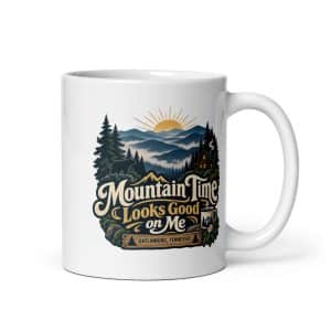 Gatlinburg and the Smokies White Ceramic Coffee Mug: Mountain Time Looks Good on Me, Woodland Scenic Lettering - 11 oz - Main