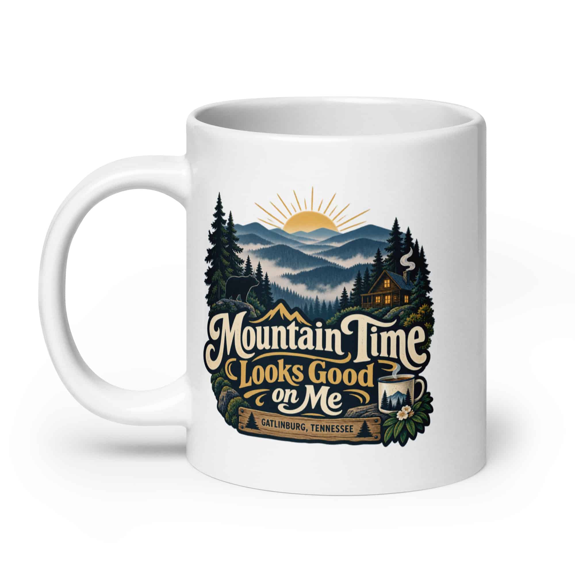 Gatlinburg and the Smokies White Ceramic Coffee Mug: Mountain Time Looks Good on Me, Woodland Scenic Lettering