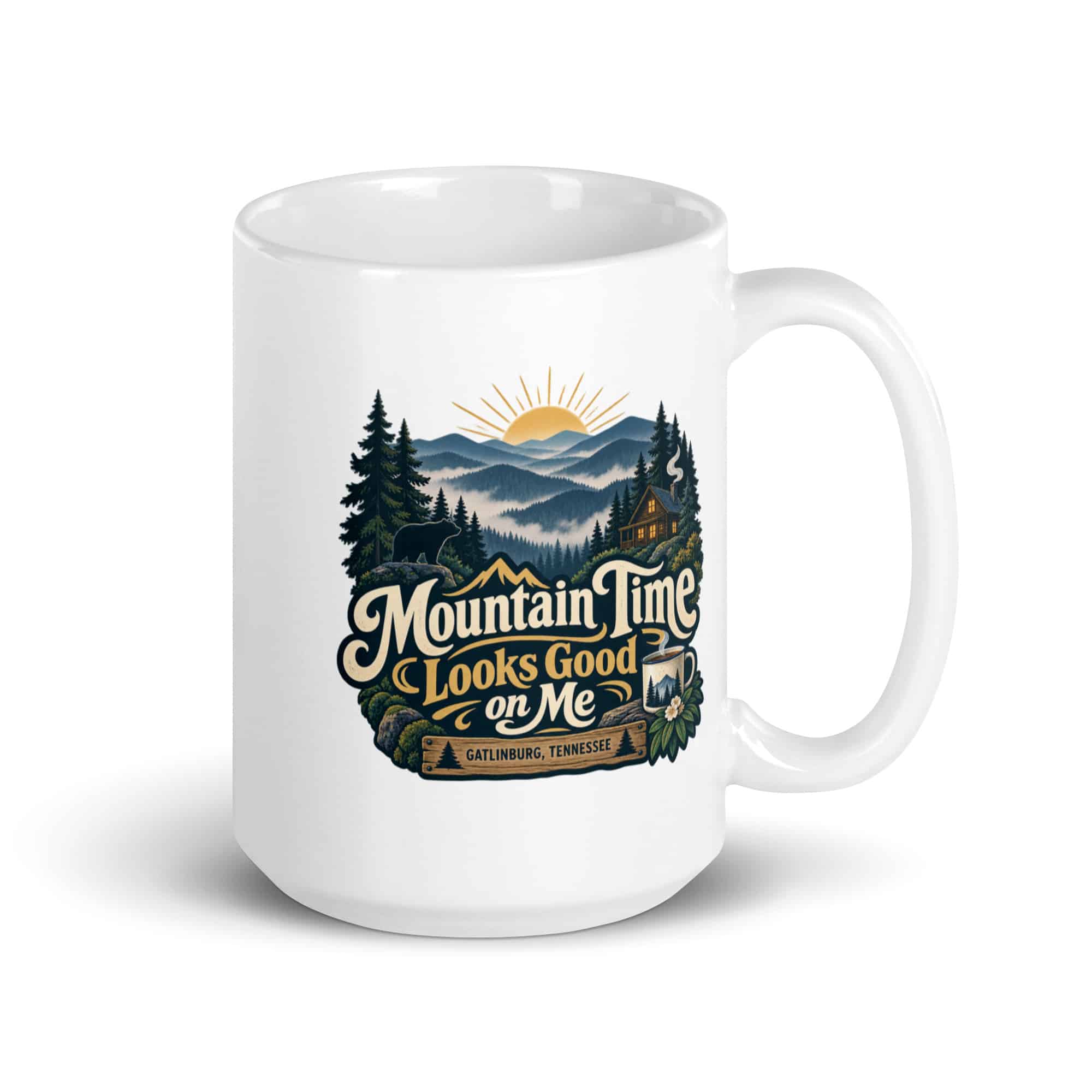 Gatlinburg and the Smokies White Ceramic Coffee Mug: Mountain Time Looks Good on Me, Woodland Scenic Lettering