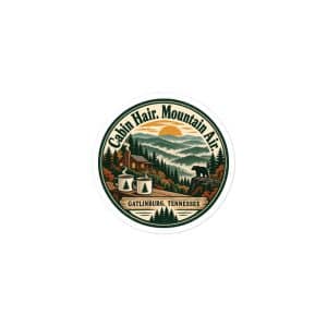 Gatlinburg and the Smokies Vinyl Sticker: Cabin Hair. Mountain Air, Vintage Round Badge - 3″×3″ - Main