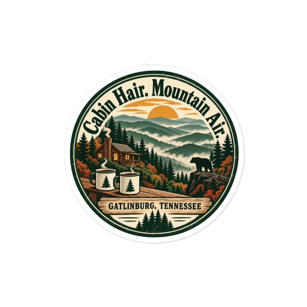 Gatlinburg and the Smokies Vinyl Sticker: Cabin Hair. Mountain Air, Vintage Round Badge