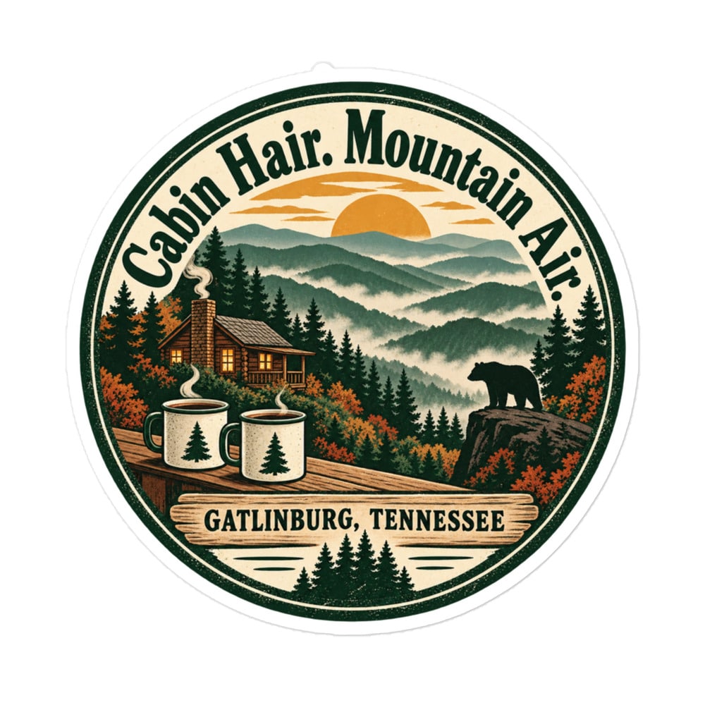Gatlinburg and the Smokies Vinyl Sticker: Cabin Hair. Mountain Air, Vintage Round Badge