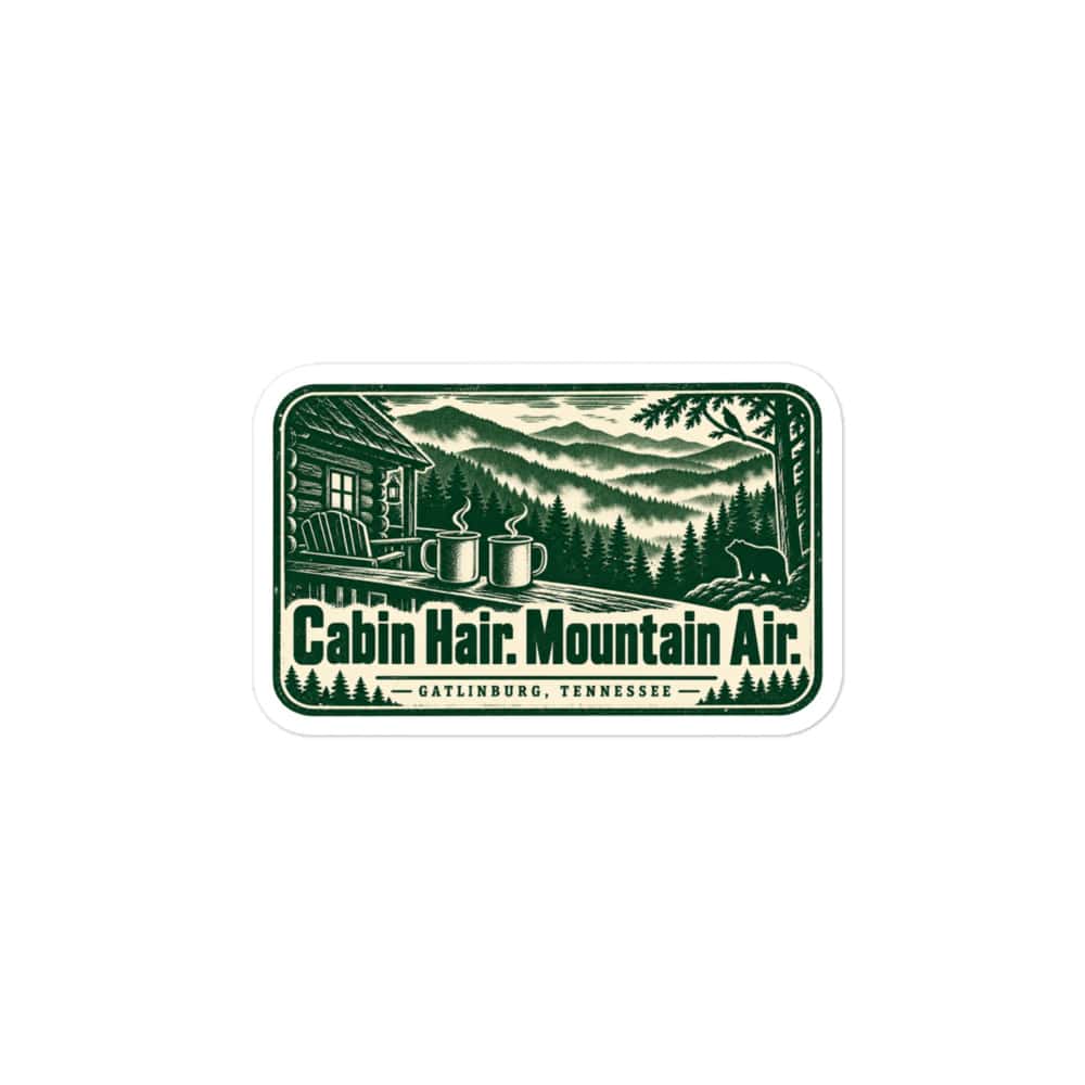 Gatlinburg and the Smokies Vinyl Sticker: Cabin Hair. Mountain Air, Forest Ink Stamp