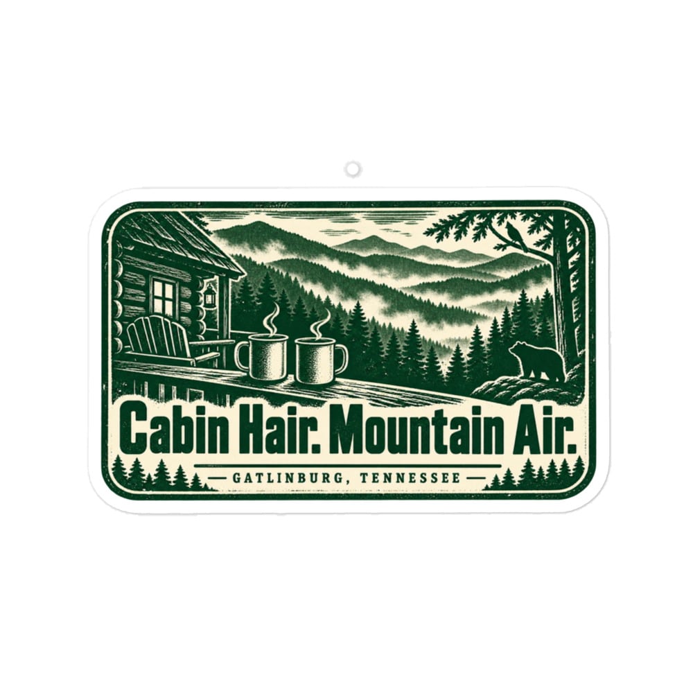 Gatlinburg and the Smokies Vinyl Sticker: Cabin Hair. Mountain Air, Forest Ink Stamp