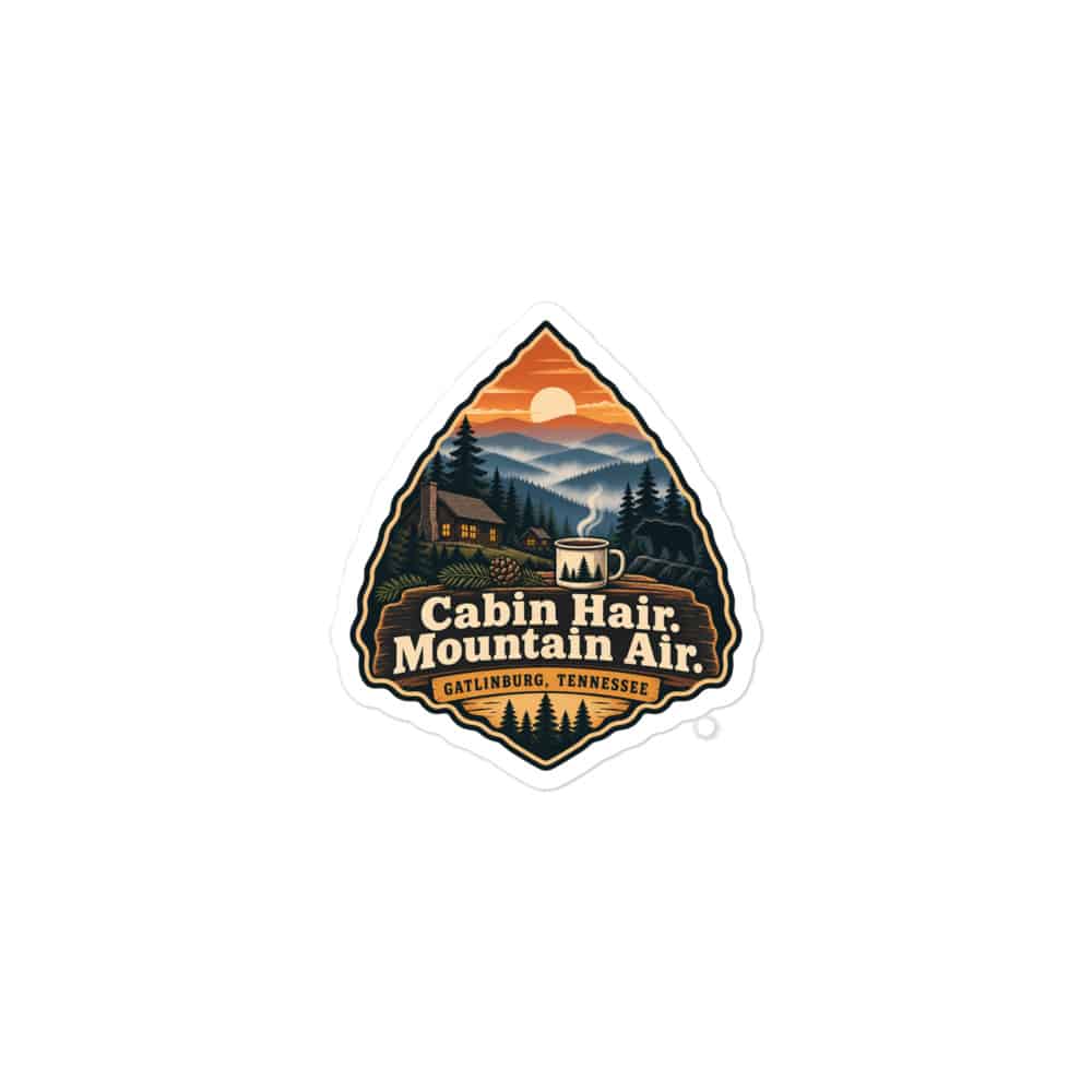Gatlinburg and the Smokies Vinyl Sticker: Cabin Hair. Mountain Air, Scenic Shield Badge