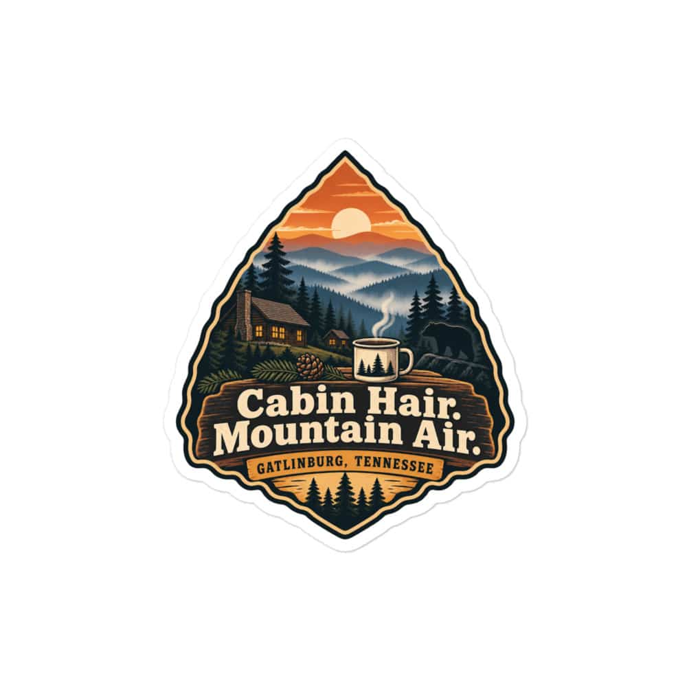 Gatlinburg and the Smokies Vinyl Sticker: Cabin Hair. Mountain Air, Scenic Shield Badge