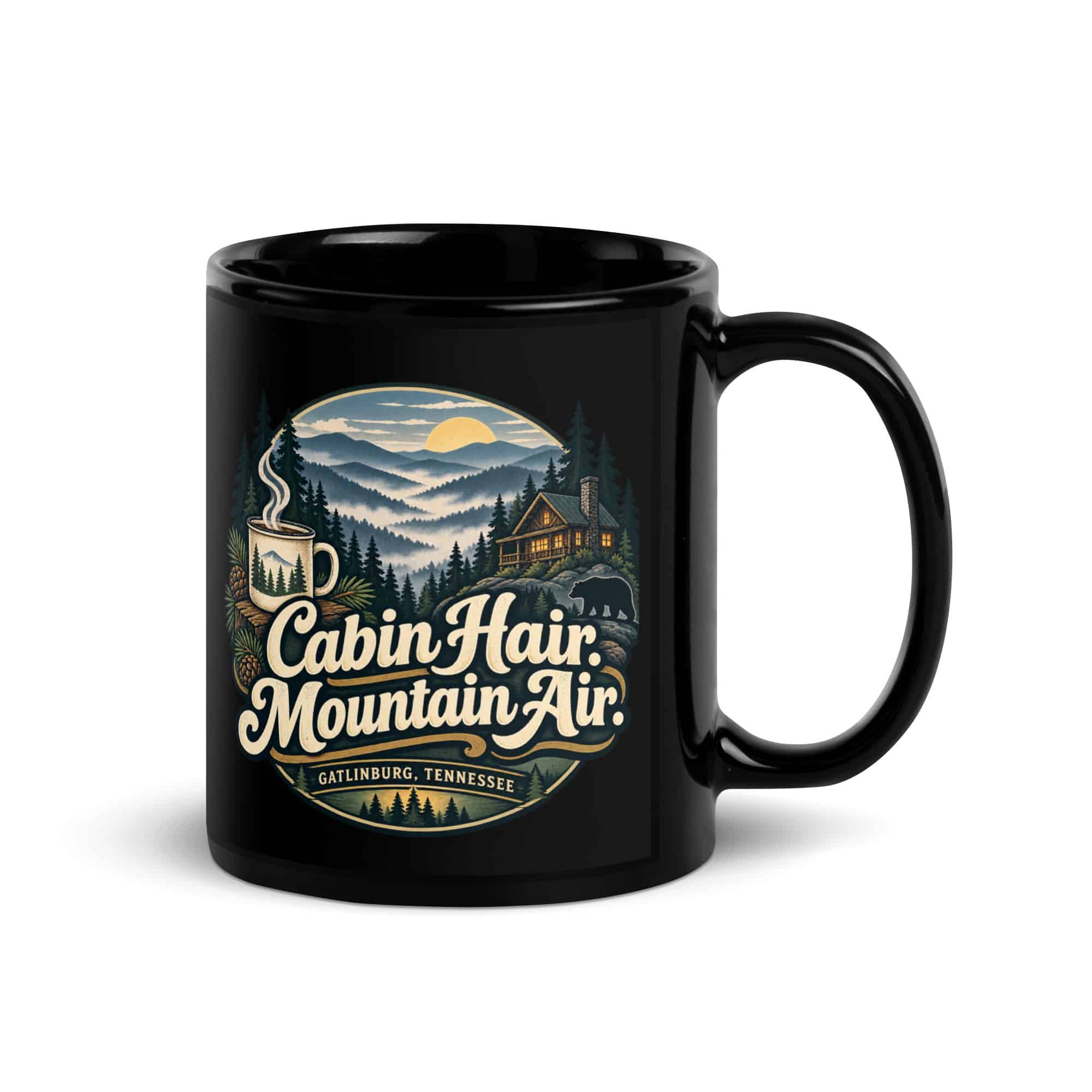 Gatlinburg and the Smokies Black Coffee Mug: Cabin Hair. Mountain Air, Woodland Scenic Lettering