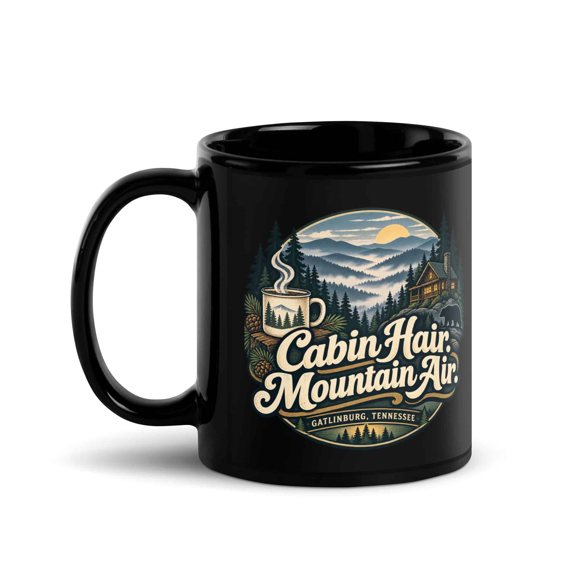 Gatlinburg and the Smokies Black Coffee Mug: Cabin Hair. Mountain Air, Woodland Scenic Lettering