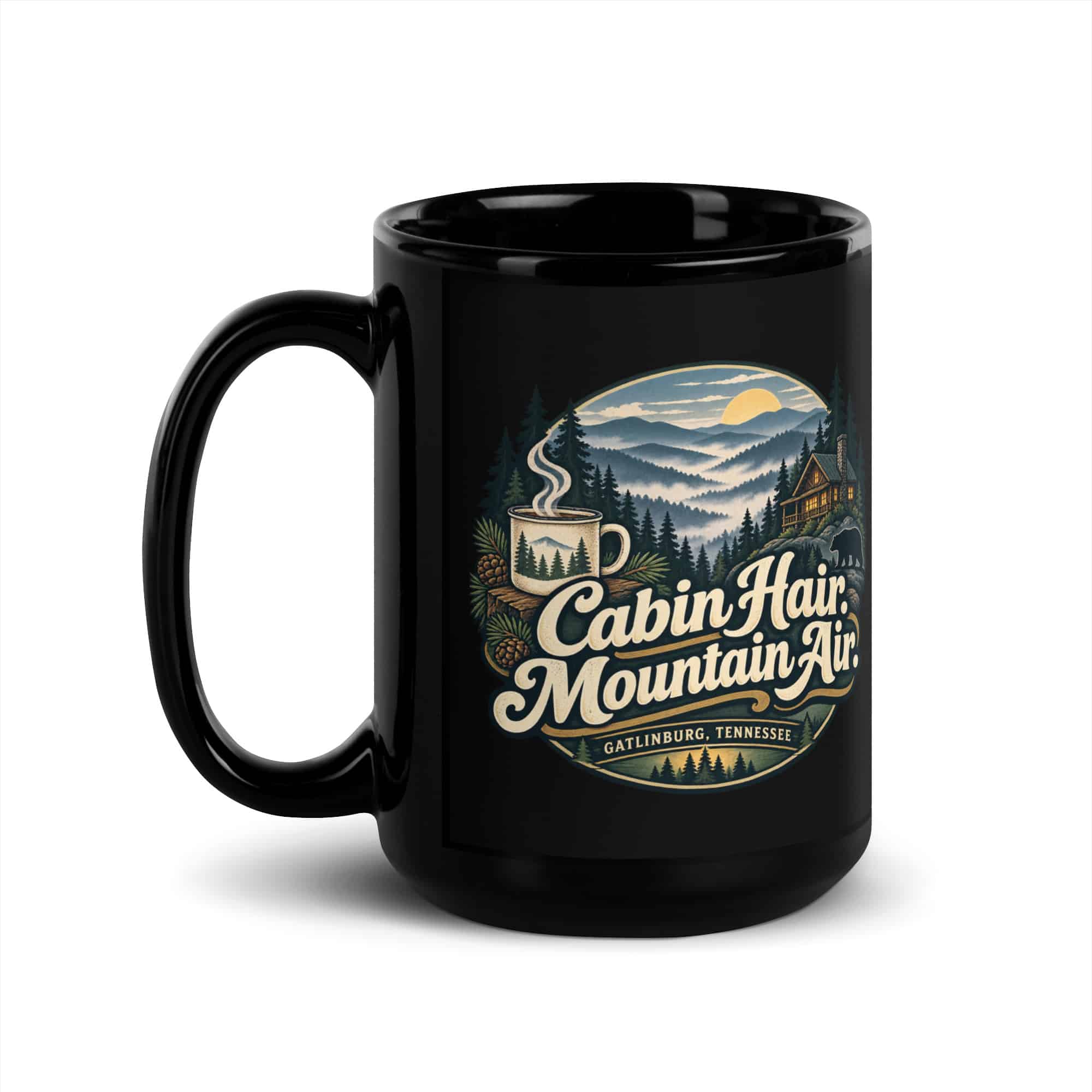 Gatlinburg and the Smokies Black Coffee Mug: Cabin Hair. Mountain Air, Woodland Scenic Lettering