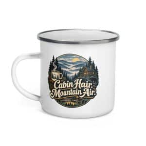 Gatlinburg and the Smokies Enamel Camp Mug: Cabin Hair. Mountain Air, Woodland Scenic Lettering - 12 oz - Left