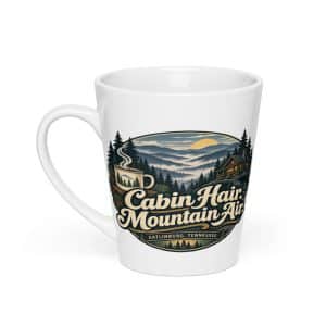 Gatlinburg and the Smokies Latte Mug: Cabin Hair. Mountain Air, Woodland Scenic Lettering - 12 oz - Main
