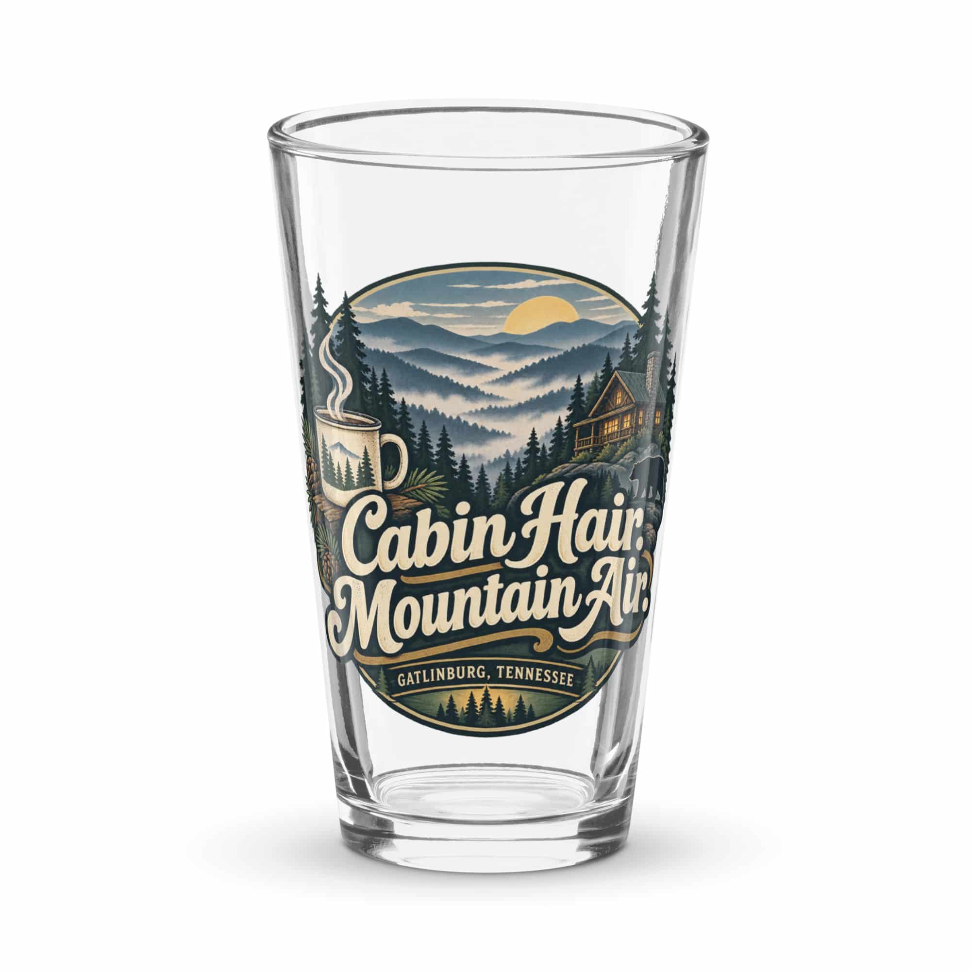 Gatlinburg and the Smokies Pint Glass: Cabin Hair. Mountain Air, Woodland Scenic Lettering