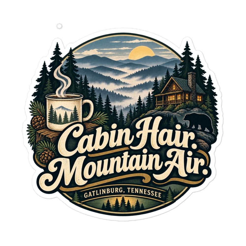 Gatlinburg and the Smokies Vinyl Sticker: Cabin Hair. Mountain Air, Woodland Scenic Lettering