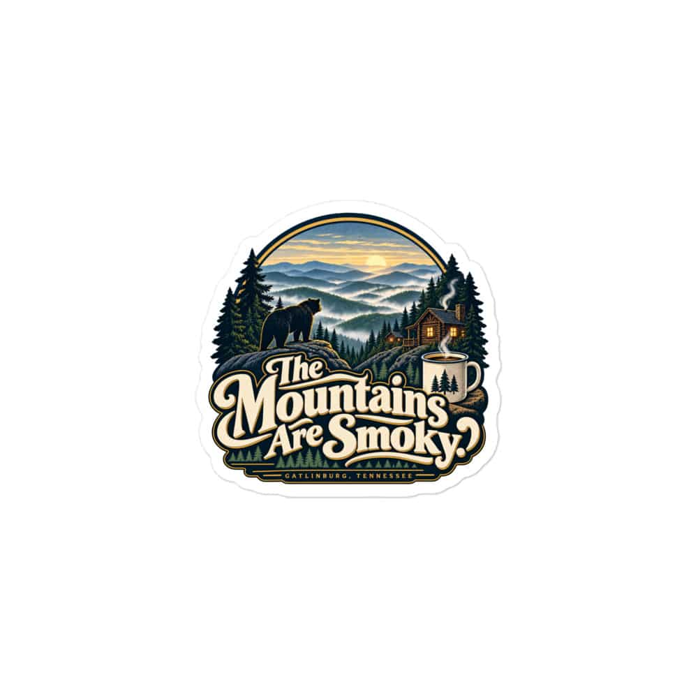 Gatlinburg and the Smokies Vinyl Sticker: The Mountains Are Smoky, Woodland Scenic Lettering