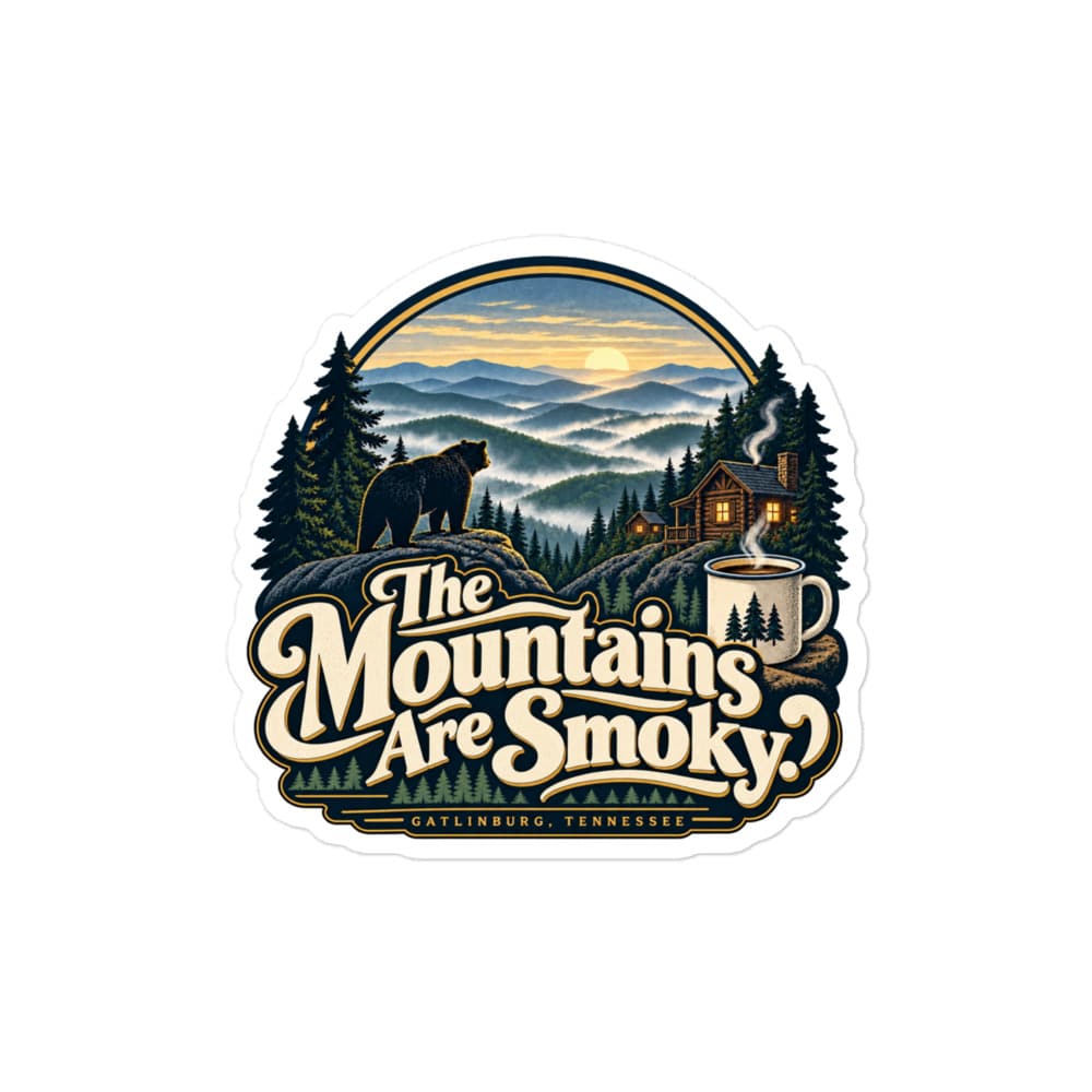 Gatlinburg and the Smokies Vinyl Sticker: The Mountains Are Smoky, Woodland Scenic Lettering