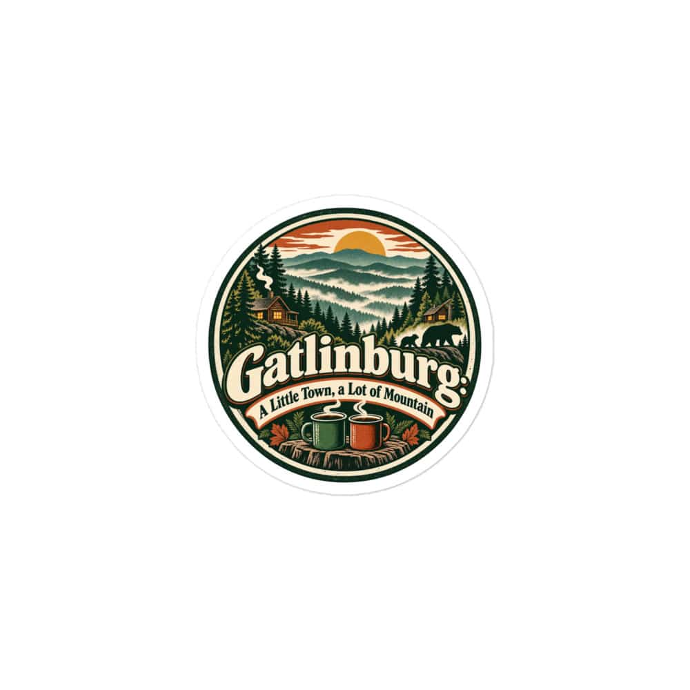 Gatlinburg and the Smokies Vinyl Sticker: Gatlinburg: A Little Town, a Lot of Mountain, Vintage Round Badge