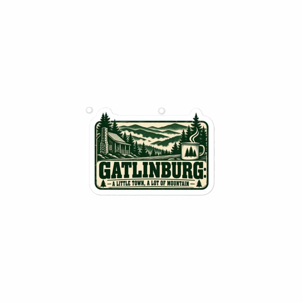 Gatlinburg and the Smokies Vinyl Sticker: Gatlinburg: A Little Town, a Lot of Mountain, Forest Ink Stamp