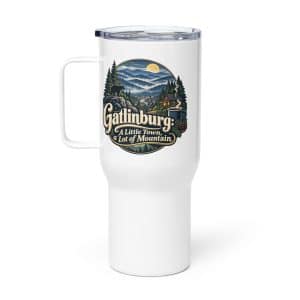 Gatlinburg and the Smokies Travel Mug: Gatlinburg: A Little Town, a Lot of Mountain, Woodland Scenic Lettering - 25 oz - Main