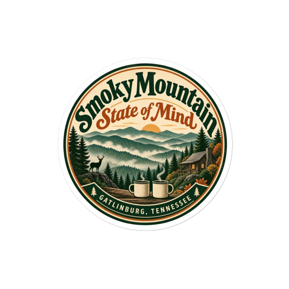 Gatlinburg and the Smokies Vinyl Sticker: Smoky Mountain State of Mind, Vintage Round Badge