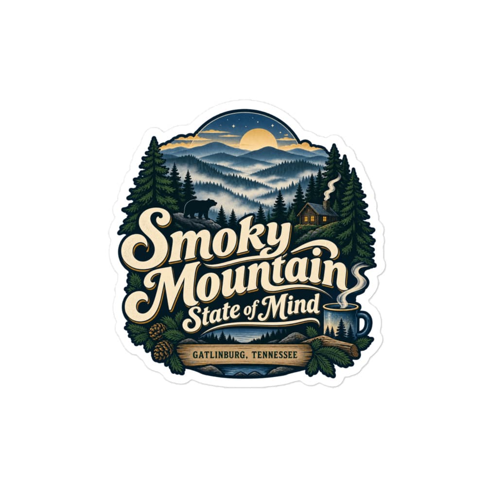 Gatlinburg and the Smokies Vinyl Sticker: Smoky Mountain State of Mind, Woodland Scenic Lettering