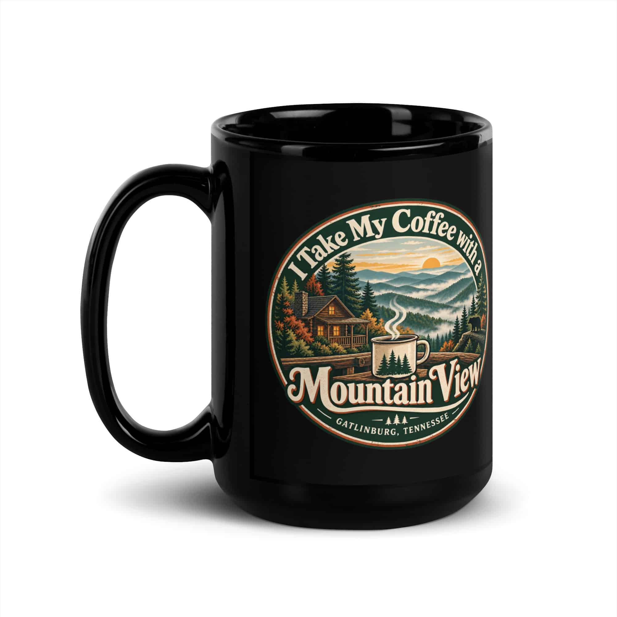 Gatlinburg and the Smokies Black Coffee Mug: I Take My Coffee with a Mountain View, Vintage Round Badge